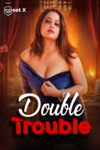 Double Trouble (2026) MeetX Originals Hindi