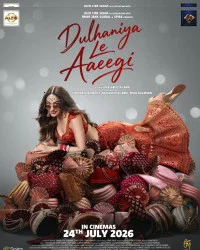 Dulhaniya Le Aaeegi (2026) Hindi Movie