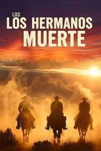 Los Hermanos Muerte (2025) Full Movie
