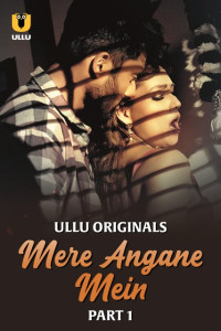 Mere Angane Mein (2025) Ullu Original
