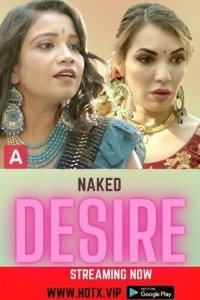 Naked Desire (2022) HotX Original