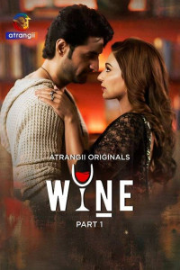 Wine (2026) Part 1 Atrangii Originals Unrated Webseries